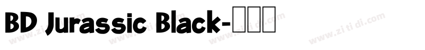 BD Jurassic Black字体转换